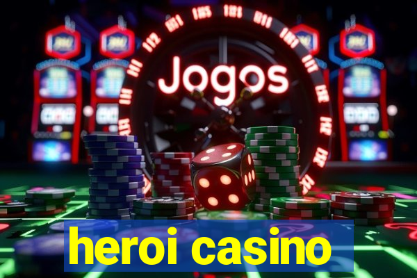 heroi casino